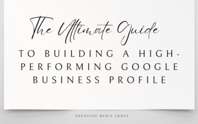 The Ultimate Guide to Building a High-Performing Google Business Profile