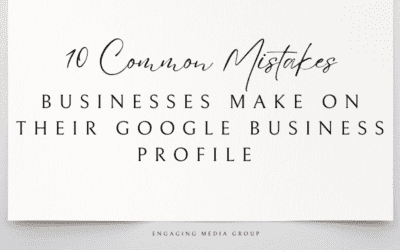 10 Common Mistakes Businesses Make on Their Google Business Profile